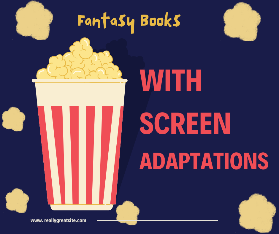 Awesome Fantasy Books with Screen Adaptations