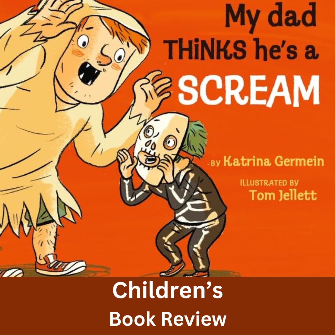 Children’s Halloween Book Review: My Dad Thinks He’s a Scream